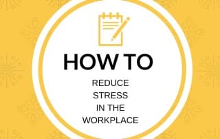 How to reduce stress in the workplace