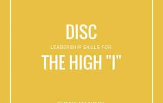disc, disc leadership skills, high-i, high i, disc influence, influencer, communication skills